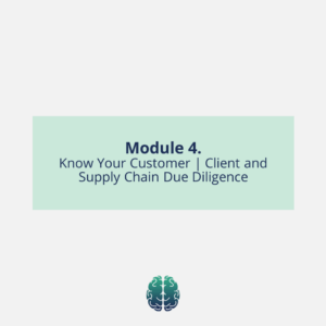 Module 4. Know Your Customer | Client and Supply Chain Due Diligence