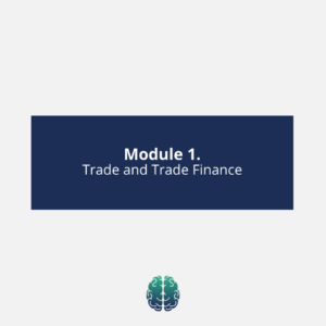 Module 1. Trade and Trade Finance